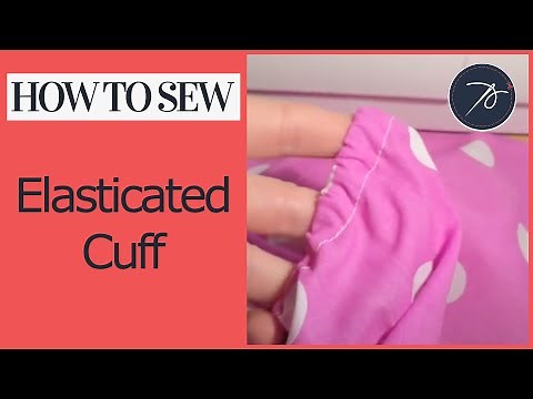 How to create an elasticated cuff