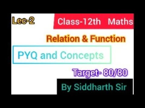 CH-01 ( LEC-02) RELATION & FUNCTION CLASS-12TH MATHS BY SIDDHARTH SIR
