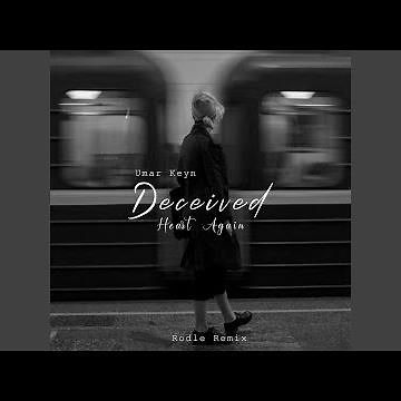 Deceived Heart Again (Rodle Remix)