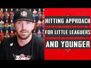 The Hitting Approach For Little Leaguers and Younger