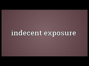 Indecent exposure Meaning