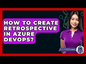 How To Create Retrospective In Azure DevOps? - Next LVL Programming