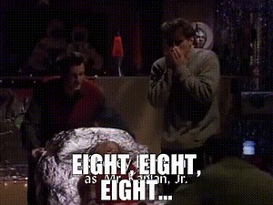 Eight, eight, eight...