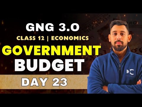 GnG Day 23 | Government Budget - full unit | Economics | Class 12