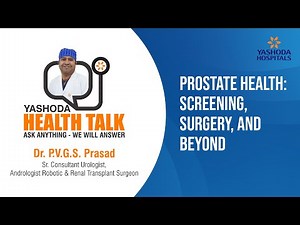 Prostate Health: Screening, Surgery, And Beyond - Dr. P. V. G. S Prasad | Health Talk