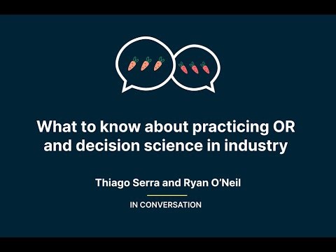 What to know about practicing OR and decision science in industry