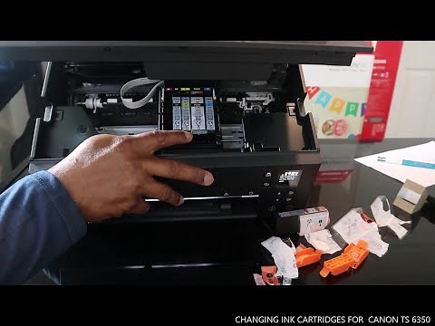 CHANGING INK CARTRIDGES FOR CANON TS 6350