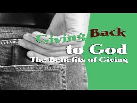 Giving Back to God The Benefits of Giving 2-20-16 message