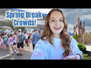 My Tip to Survive SPRING BREAK at Walt Disney World | Crazy crowds in Magic Kingdom