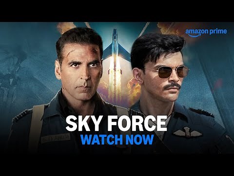 Sky Force - Watch Now | Akshay Kumar, Veer Pahariya, Sara Ali Khan, Nimrit Kaur | Prime Video India