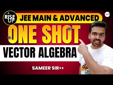 Vector Algebra | Oneshot - Rise-Up | JEE Main & Advanced | #jee2024 #jeeone #sameerchincholikar