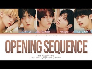 TXT Opening Sequence Lyrics (투모로우바이투게더 오프닝시퀀스 가사) [Color Coded Lyrics Eng/Rom/Han/가사]