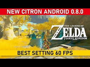 Zelda TOTK Best Setting 60 FPS MOD on NEW CITRON ANDROID 0.8.0