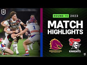 NRL Highlights | NRL 2023 | Brisbane Broncos v Newcastle Knights | Match Highlights