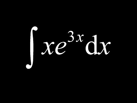 Integrate x*e^(3x) using integration by parts. Let u=x and dv=e^3x*dx.