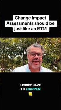 Don’t forget to manage your Change Impact Assessment throughout the entire project lifecycle