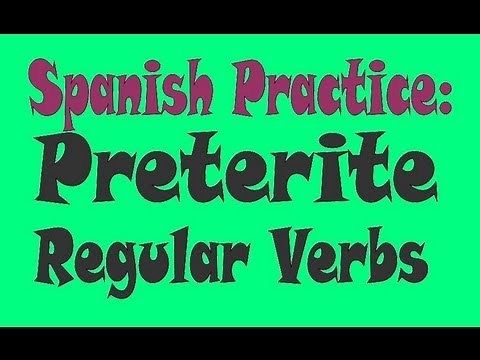 Spanish Practice: Preterite Regular Verbs
