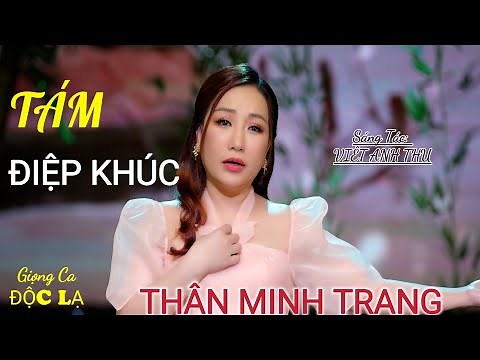Tám Điệp Khúc (Anh Việt Thu) - Thân Minh Trang (Giọng ca Độc Lạ) | Trữ Tình Bất Hủ