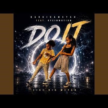 DO IT LIKE BIG MEYAH (feat. KyeInMotion)