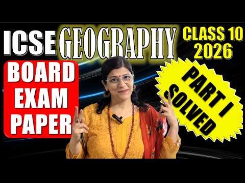 GEOGRAPHY BOARD PAPER SOLUTION | ICSE CLASS 10 | 2026 | QUESTION 1, 2 & 3