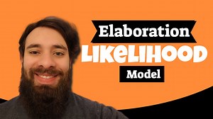 Elaboration Likelihood Model (Use THIS To Get INSIDE People's Minds)