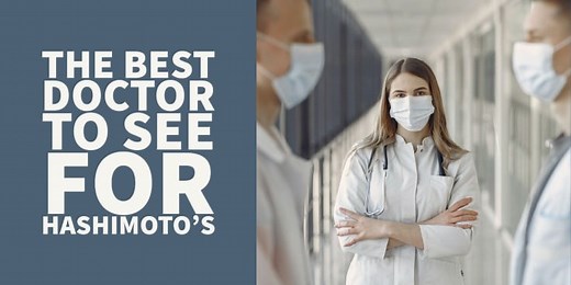 Best Doctor to See If You Have Hashimoto’s Thyroiditis? 5 Options