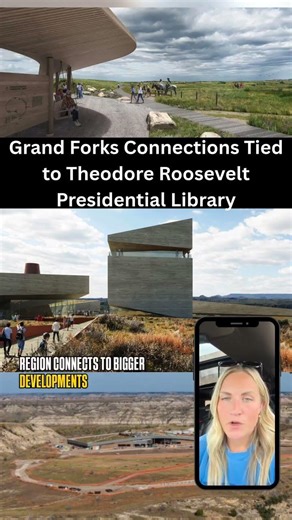 🏛 The Theodore Roosevelt Presidential Library project has strong ties to Grand Forks through staff