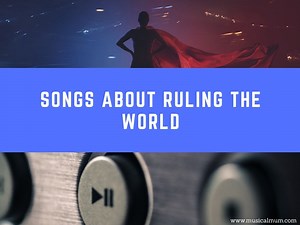 20 Songs About Ruling the World - Musical Mum