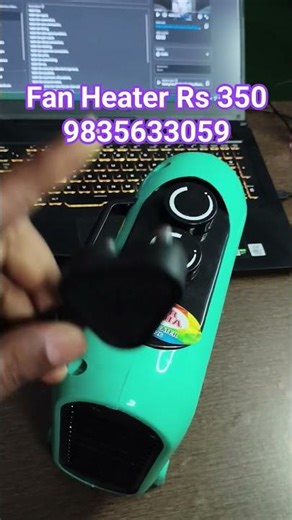 Fan Heater Rs 350 whatsapp 9835633059