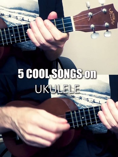 5 Cool Ukulele Songs You Need to Try