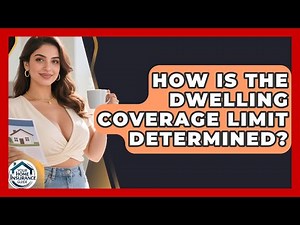 How Is the Dwelling Coverage Limit Determined? | Your Home Insurance Guide News