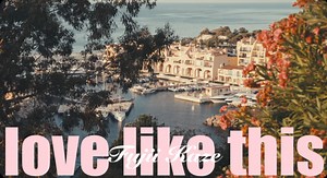 Love Like This（Behind The Scenes）ほか