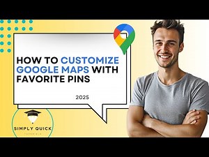 How to Customize Google Maps with Favorite Pins 2025