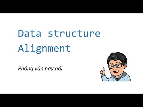 Lập trình C/C++: Tối ưu memory với Data Structure Alignment. Chủ đề hay hỏi khi phỏng vấn
