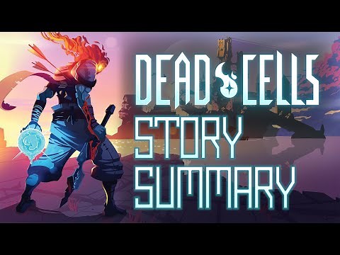 Dead Cells - Story Summary