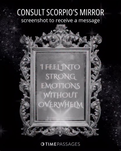 ♏️ Scorpio Season Reflection ♏️ The mirror speaks 🪞✨ Screenshot to reveal your Scorpio message tell us in the comments what wisdom found you! | TimePassages