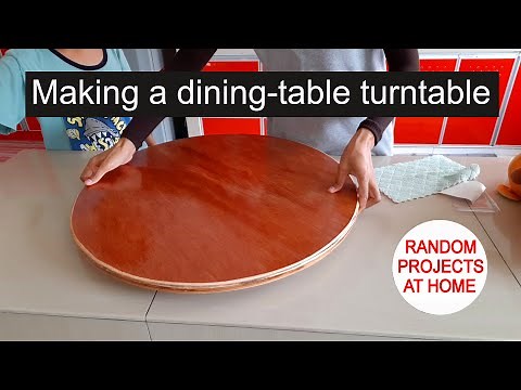 Project: Making a dining-table turntable