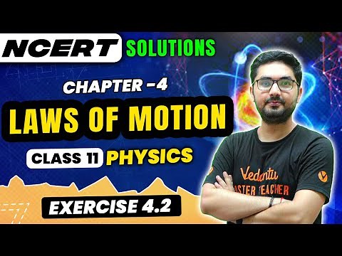 Laws of Motion NCERT EXERCISE 4.2 | Class 11 Physics | CBSE 2024 | JEE/NEET