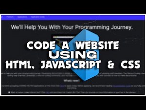 How to code a website using HTML, Javascript & CSS!