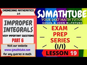 EXAM PREP SERIES : TU IOE MATH (I/I) LESSON 19 IMPROPER INTEGRALS - MISCELLANEOUS PROBLEMS