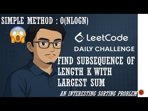 2099. Find Subsequence of Length K With the Largest Sum | Leetcode Daily Challenge | Potd | Sorting
