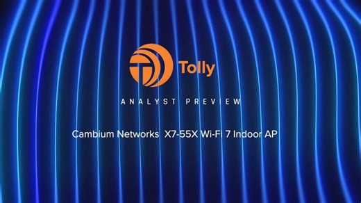 @CambiumNetworksLtd X7-55X Wi-Fi 7 AP — Analyst Preview | The Tolly Group | The Tolly Group