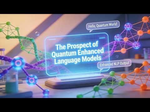 The Prospect of Quantum Enhanced Language Models (13 Minutes)