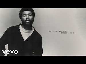 Khalid - Long Way Home (Lyric Video)