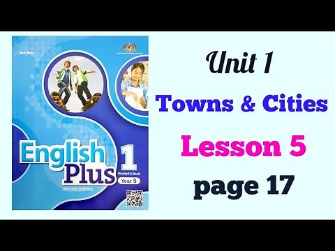 YEAR 5 ENGLISH PLUS 1: UNIT 1 - TOWNS AND CITIES | LESSON 5 | PAGE 17
