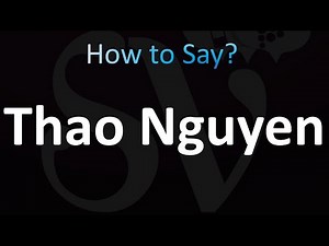 How to Pronounce Thao Nguyen (correctly!)