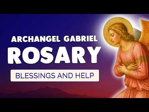🙏 POWERFUL ROSARY of ARCHANGEL GABRIEL 🙏 Prayer for Blessings and Help