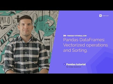 Pandas DataFrames: Vectorized operations and Sorting | Free Pandas Tutorial