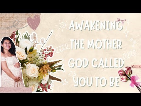 Awakening the Mother God Called You to Be — Before Birth, Breastfeeding, and Beyond