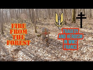 SAS Fire from the Forest - Tragedy & Heroism in WW2 France